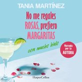 No me regales rosas, prefiero margaritas con mucho hielo (MP3-Download) No me regales rosas, prefiero margaritas con mucho hielo (MP3-Download)