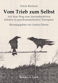 Vom Trieb zum Selbst Vom Trieb zum Selbst