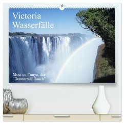 Victoria Wasserfälle, Mosi-oa-Tunya der "Donnernde Rauch" (hochwertiger Premium Wandkalender 2026 DIN A2 quer), Kunstdruck in Hochglanz Victoria Wasserfälle, Mosi-oa-Tunya der "Donnernde Rauch" (hochwertiger Premium Wandkalender 2026 DIN A2 quer), Kunstdruck in Hochglanz