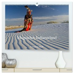 Magisches Indianerland (hochwertiger Premium Wandkalender 2026 DIN A2 quer), Kunstdruck in Hochglanz Magisches Indianerland (hochwertiger Premium Wandkalender 2026 DIN A2 quer), Kunstdruck in Hochglanz