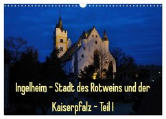 Cover Ingelheim - Stadt des Rotweins und der Kaiserpfalz - Teil I (Wandkalender 2026 DIN A3 quer), CALVENDO Monatskalender