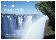 Victoria Wasserfälle, Mosi-oa-Tunya der "Donnernde Rauch" (Wandkalender 2026 DIN A2 quer), CALVENDO Monatskalender Victoria Wasserfälle, Mosi-oa-Tunya der "Donnernde Rauch" (Wandkalender 2026 DIN A2 quer), CALVENDO Monatskalender