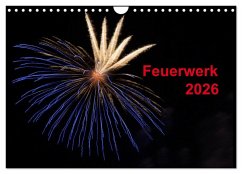 Feuerwerk (Wandkalender 2026 DIN A4 quer), CALVENDO Monatskalender