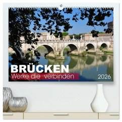 Brücken - Werke die verbinden (hochwertiger Premium Wandkalender 2026 DIN A2 quer), Kunstdruck in Hochglanz