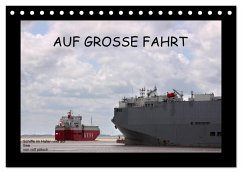 Auf Große Fahrt - Schiffe im Hafen und auf See (Tischkalender 2026 DIN A5 quer), CALVENDO Monatskalender Auf Große Fahrt - Schiffe im Hafen und auf See (Tischkalender 2026 DIN A5 quer), CALVENDO Monatskalender