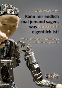 Kann mir endlich mal jemand sagen, was Fortschritt eigentlich ist! - Hesse-Marx, Carola