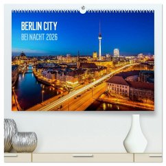 Berlin City bei Nacht (hochwertiger Premium Wandkalender 2026 DIN A2 quer), Kunstdruck in Hochglanz Berlin City bei Nacht (hochwertiger Premium Wandkalender 2026 DIN A2 quer), Kunstdruck in Hochglanz