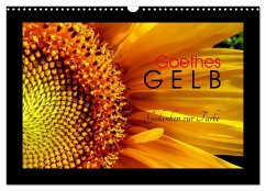 Goethes Gelb Gedanken zur Farbe (Wandkalender 2026 DIN A3 quer), CALVENDO Monatskalender Goethes Gelb Gedanken zur Farbe (Wandkalender 2026 DIN A3 quer), CALVENDO Monatskalender