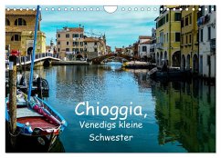 Chioggia - Venedigs kleine Schwester (Wandkalender 2026 DIN A4 quer), CALVENDO Monatskalender
