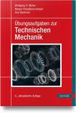 Übungsaufgaben zur Technischen Mechanik Übungsaufgaben zur Technischen Mechanik