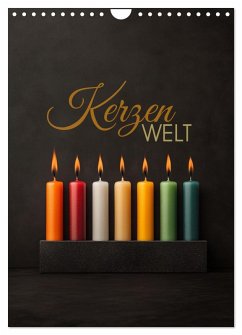 Kerzenwelt (Wandkalender 2026 DIN A4 hoch), CALVENDO Monatskalender Kerzenwelt (Wandkalender 2026 DIN A4 hoch), CALVENDO Monatskalender