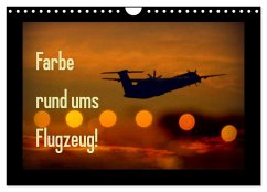 Farbe rund ums Flugzeug! (Wandkalender 2026 DIN A4 quer), CALVENDO Monatskalender