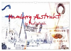 Hamburg Abstrakt (Wandkalender 2026 DIN A3 quer), CALVENDO Monatskalender Cover Hamburg Abstrakt (Wandkalender 2026 DIN A3 quer), CALVENDO Monatskalender
