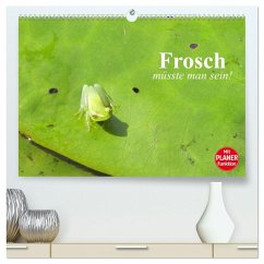 Frosch müsste man sein! (hochwertiger Premium Wandkalender 2026 DIN A2 quer), Kunstdruck in Hochglanz