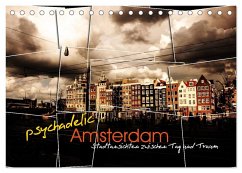 psychadelic Amsterdam - Stadtansichten zwischen Tag und Traum (Tischkalender 2026 DIN A5 quer), CALVENDO Monatskalender psychadelic Amsterdam - Stadtansichten zwischen Tag und Traum (Tischkalender 2026 DIN A5 quer), CALVENDO Monatskalender