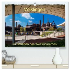 Völklingen. Im Schatten des Weltkulturerbes (hochwertiger Premium Wandkalender 2026 DIN A2 quer), Kunstdruck in Hochglanz
