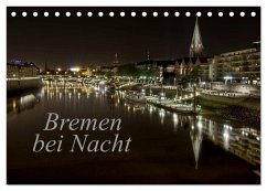 Bremen bei Nacht (Tischkalender 2026 DIN A5 quer), CALVENDO Monatskalender Bremen bei Nacht (Tischkalender 2026 DIN A5 quer), CALVENDO Monatskalender
