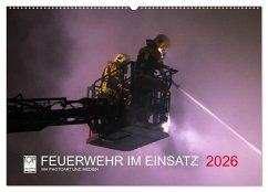 FEUERWEHR IM EINSATZ (Wandkalender 2026 DIN A2 quer), CALVENDO Monatskalender