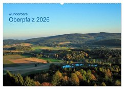 Wunderbare Oberpfalz 2026 (Wandkalender 2026 DIN A2 quer), CALVENDO Monatskalender
