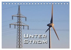 Unter Strom (Tischkalender 2026 DIN A5 quer), CALVENDO Monatskalender Unter Strom (Tischkalender 2026 DIN A5 quer), CALVENDO Monatskalender