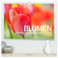 BLUMEN Zauber der Farben und Formen (hochwertiger Premium Wandkalender 2026 DIN A2 quer), Kunstdruck in Hochglanz
