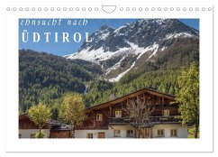 Sehnsucht nach Südtirol (Wandkalender 2026 DIN A4 quer), CALVENDO Monatskalender Sehnsucht nach Südtirol (Wandkalender 2026 DIN A4 quer), CALVENDO Monatskalender