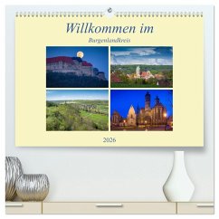 Willkommen im Burgenlandkreis (hochwertiger Premium Wandkalender 2026 DIN A2 quer), Kunstdruck in Hochglanz