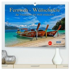 Fernweh - Wunschziele, die Traumziele der Welt entdecken (hochwertiger Premium Wandkalender 2026 DIN A2 quer), Kunstdruck in Hochglanz