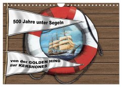 500 Jahre unter Segeln - von der GOLDEN HIND zur KERSHONES (Wandkalender 2026 DIN A4 quer), CALVENDO Monatskalender 500 Jahre unter Segeln - von der GOLDEN HIND zur KERSHONES (Wandkalender 2026 DIN A4 quer), CALVENDO Monatskalender