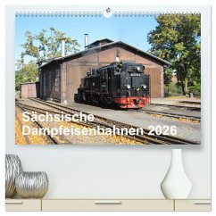 Sächsische Dampfeisenbahnen 2026 (hochwertiger Premium Wandkalender 2026 DIN A2 quer), Kunstdruck in Hochglanz