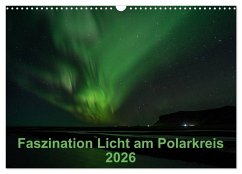 Faszination Licht am Polarkreis (Wandkalender 2026 DIN A3 quer), CALVENDO Monatskalender
