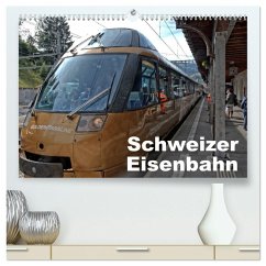 Schweizer Eisenbahn (hochwertiger Premium Wandkalender 2026 DIN A2 quer), Kunstdruck in Hochglanz Schweizer Eisenbahn (hochwertiger Premium Wandkalender 2026 DIN A2 quer), Kunstdruck in Hochglanz