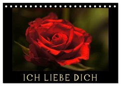Ich liebe Dich (Tischkalender 2026 DIN A5 quer), CALVENDO Monatskalender Ich liebe Dich (Tischkalender 2026 DIN A5 quer), CALVENDO Monatskalender