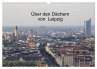 Über den Dächern von Leipzig... - Bild 1