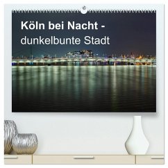 Cover Köln bei Nacht - dunkelbunte Stadt (hochwertiger Premium Wandkalender 2026 DIN A2 quer), Kunstdruck in Hochglanz