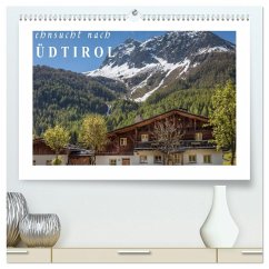 Sehnsucht nach Südtirol (hochwertiger Premium Wandkalender 2026 DIN A2 quer), Kunstdruck in Hochglanz Sehnsucht nach Südtirol (hochwertiger Premium Wandkalender 2026 DIN A2 quer), Kunstdruck in Hochglanz
