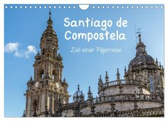 Santiago de Compostela - Ziel einer Pilgerreise (Wandkalender 2026 DIN A4 quer), CALVENDO Monatskalender