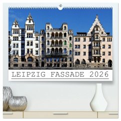 Leipzig Fassade 2026 (hochwertiger Premium Wandkalender 2026 DIN A2 quer), Kunstdruck in Hochglanz Leipzig Fassade 2026 (hochwertiger Premium Wandkalender 2026 DIN A2 quer), Kunstdruck in Hochglanz