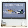 GSCHEIT BLED - Humorfotografie... - Bild 1
