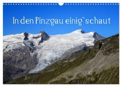 In den Pinzgau einig`schaut (Wandkalender 2026 DIN A3 quer), CALVENDO Monatskalender In den Pinzgau einig`schaut (Wandkalender 2026 DIN A3 quer), CALVENDO Monatskalender