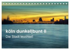 Cover köln dunkelbunt II - Die Stadt leuchtet! (Tischkalender 2026 DIN A5 quer), CALVENDO Monatskalender