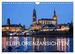 Elbflorenzansichten (Wandkalender 2026 DIN A4 quer), CALVENDO Monatskalender Elbflorenzansichten (Wandkalender 2026 DIN A4 quer), CALVENDO Monatskalender