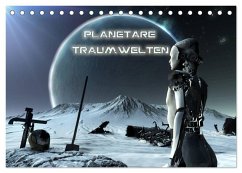Planetare Traumwelten (Tischkalender 2026 DIN A5 quer), CALVENDO Monatskalender Planetare Traumwelten (Tischkalender 2026 DIN A5 quer), CALVENDO Monatskalender