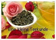 Eine kleine Teekunde - Zwölf Teesorten im Porträt (Wandkalender 2026 DIN A3 quer), CALVENDO Monatskalender
