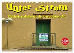 Unter Strom - Elektroinstallationen der besonderen Art (Wandkalender 2026 DIN A3 quer), CALVENDO Monatskalender