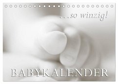 ...so winzig - Babykalender (Tischkalender 2026 DIN A5 quer), CALVENDO Monatskalender ...so winzig - Babykalender (Tischkalender 2026 DIN A5 quer), CALVENDO Monatskalender