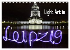 Light Art in Leipzig (Wandkalender 2026 DIN A3 quer), CALVENDO Monatskalender