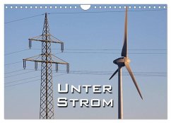 Unter Strom (Wandkalender 2026 DIN A4 quer), CALVENDO Monatskalender Unter Strom (Wandkalender 2026 DIN A4 quer), CALVENDO Monatskalender