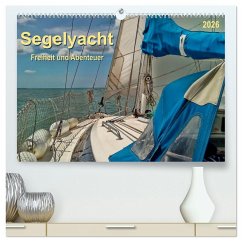 Segelyacht - Freiheit und Abenteuer (hochwertiger Premium Wandkalender 2026 DIN A2 quer), Kunstdruck in Hochglanz
