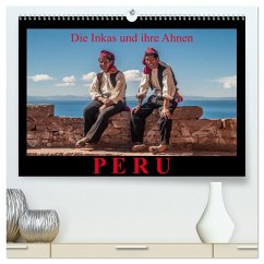 Cover Peru, die Inkas und ihre Ahnen (hochwertiger Premium Wandkalender 2026 DIN A2 quer), Kunstdruck in Hochglanz